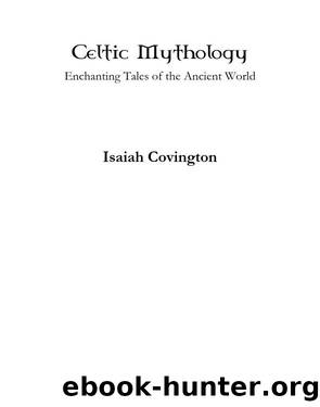Celtic Mythology by Isaiah Covington