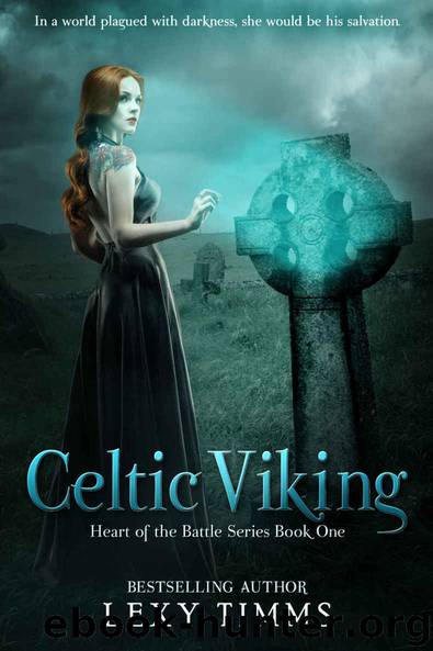 Celtic Viking: Historical Scottish Highlander Romance (Heart of the Battle Series Book 1) by Lexy Timms