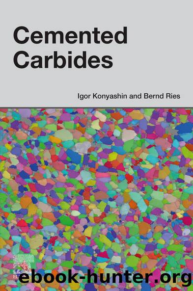 Cemented Carbides by Igor Konyashin;Bernd Ries; & Bernd Ries