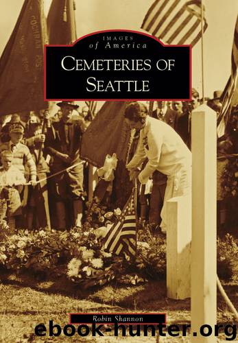 Cemeteries of Seattle by Robin Shannon