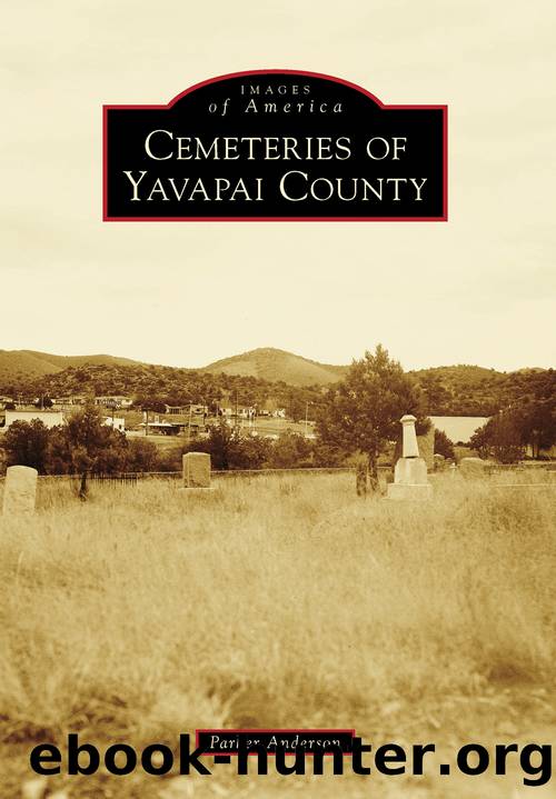 Cemeteries of Yavapai County by Parker Anderson