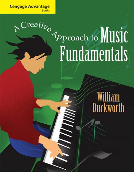 Cengage Advantage Books: A Creative Approach to Music Fundamentals by William Duckworth
