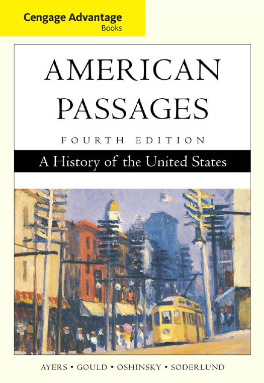 Cengage Advantage Books: American Passages: A History of the United States by Edward L. Ayers Lewis L. Gould David M. Oshinsky Jean R. Soderlund