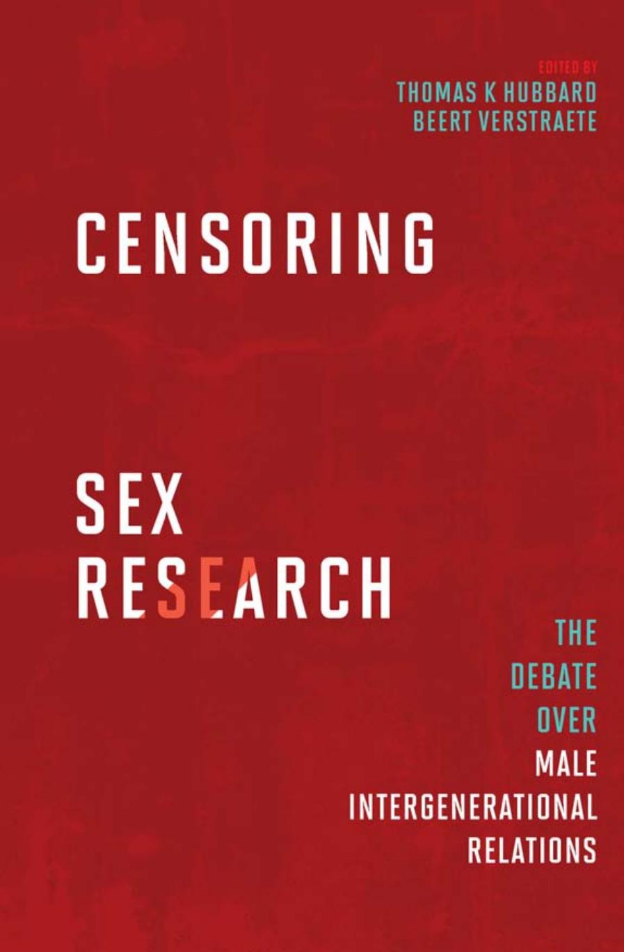 Censoring Sex Research: The Debate over Male Intergenerational Relations by Thomas K Hubbard Beert Verstraete