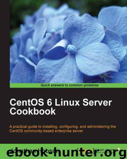 CentOS 6 Linux Server Cookbook by Unknown