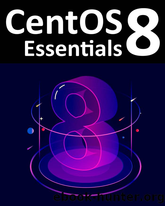CentOS 8 Essentials by Neil Smyth