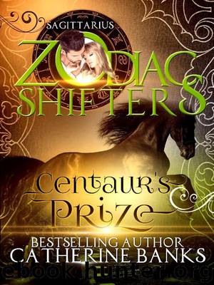 Centaur's Prize by Catherine Banks & Zodiac Shifters