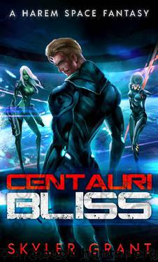 Centauri Bliss: A Harem Space Fantasy by Skyler Grant