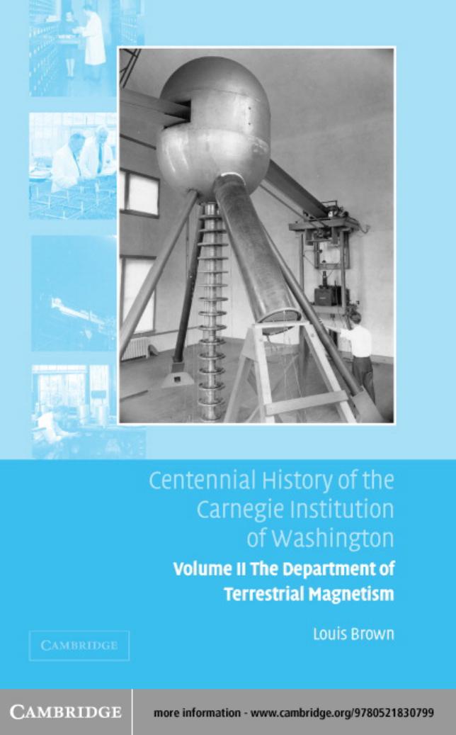 Centennial History of the Carnegie Institution of Washington: Volume 2, The Department of Terrestrial Magnetism (Centennial History of the Carnegie Institution of Washington) by Louis Brown