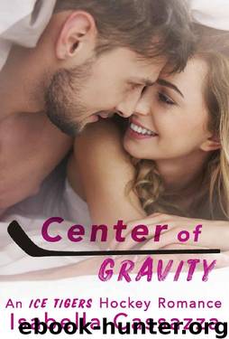 Center of Gravity: An Accidental Pregnancy Romance (An Ice Tigers Hockey Romance Book 2) by Isabella Cassazza