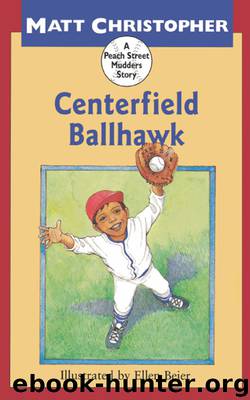 Centerfield Ballhawk by Matt Christopher & Ellen Beier