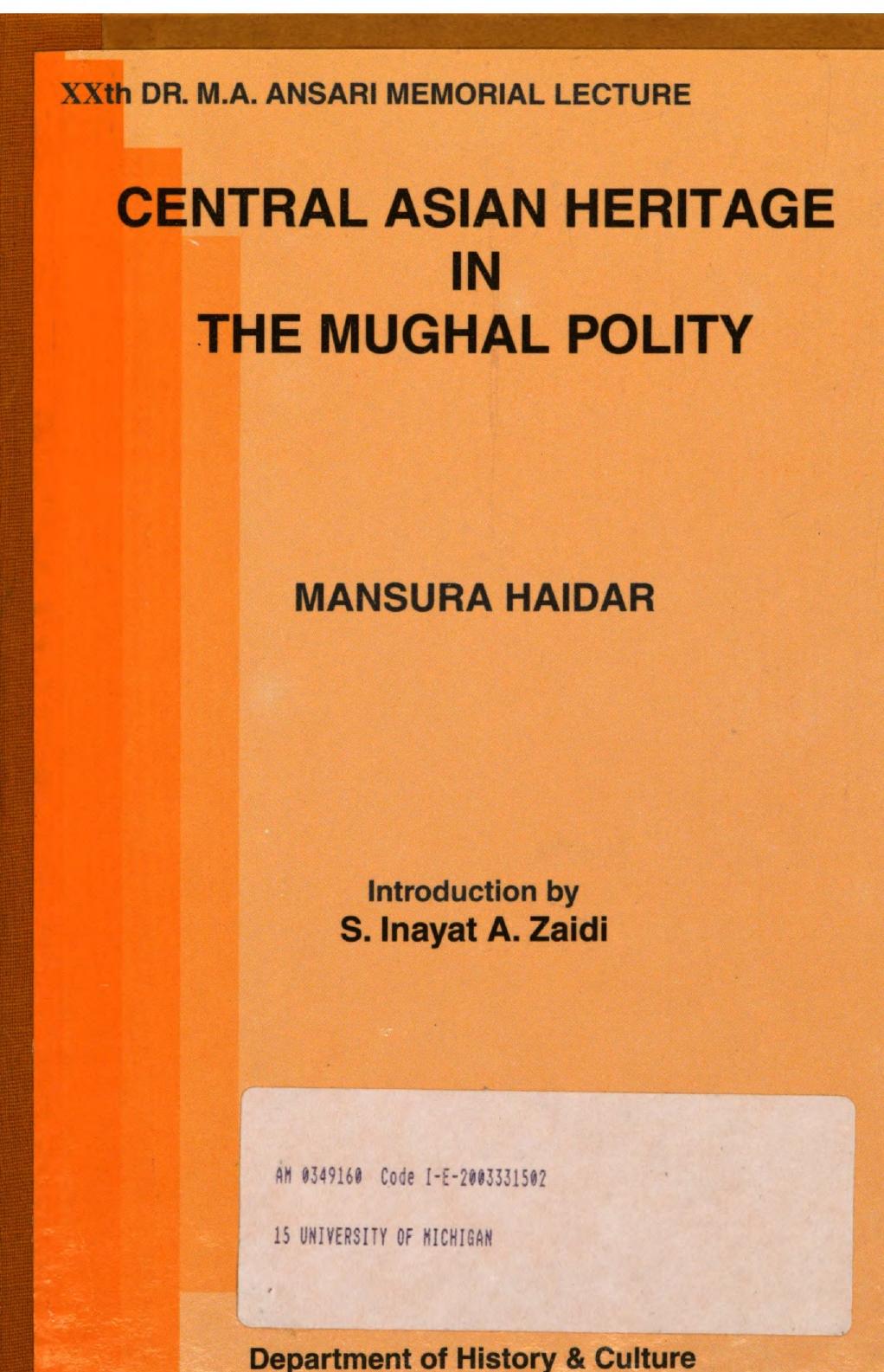 Central Asian heritage in the Mughal polity by Mansura Haidar S. Inayat A. Zaidi M.A. Ansari