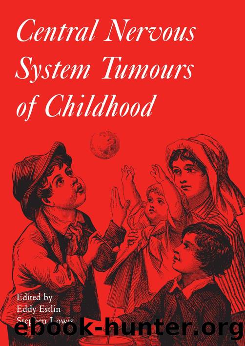 Central Nervous System Tumours of Childhood by Eddy Estlin; Stephen Lowis