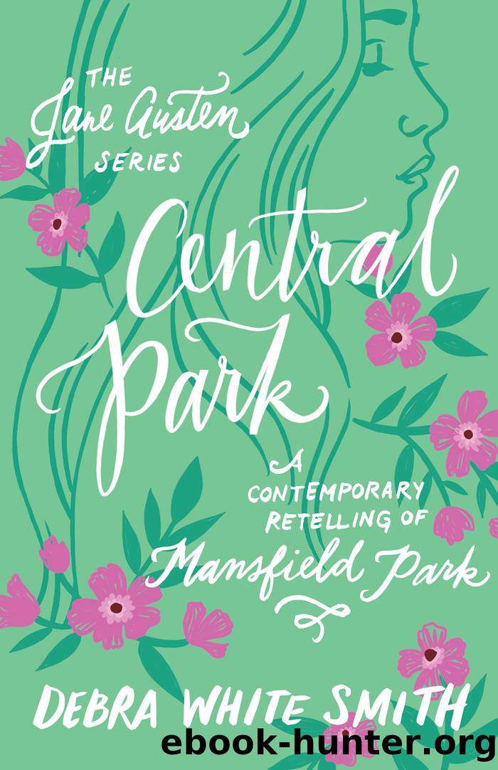Central Park: A Contemporary Retelling of Mansfield Park by Debra White Smith