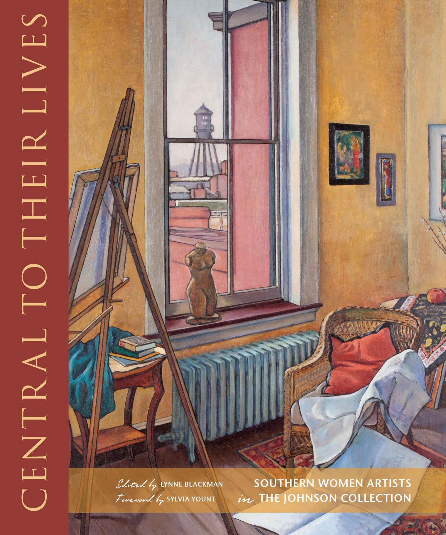 Central to Their Lives: Southern Women Artists in the Johnson Collection by Johnson Collection; Lynne Blackman