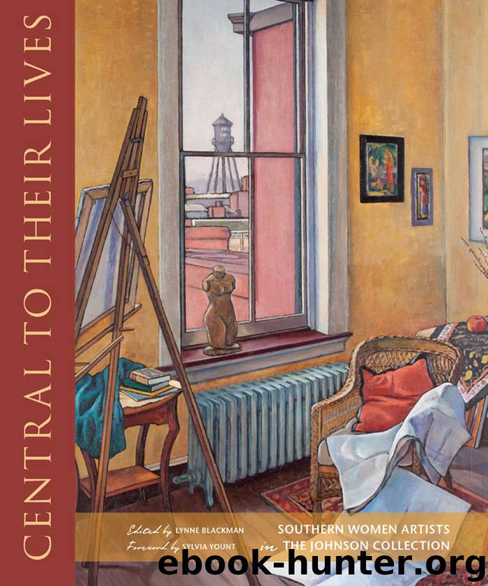 Central to Their Lives: Southern Women Artists in the Johnson Collection by Unknown