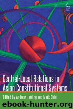 Central-Local Relations in Asian Constitutional Systems by Sidel Mark Harding Andrew