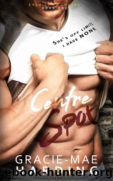 Centre Spot (Enemies to Lovers #1) by Gracie-Mae Harding