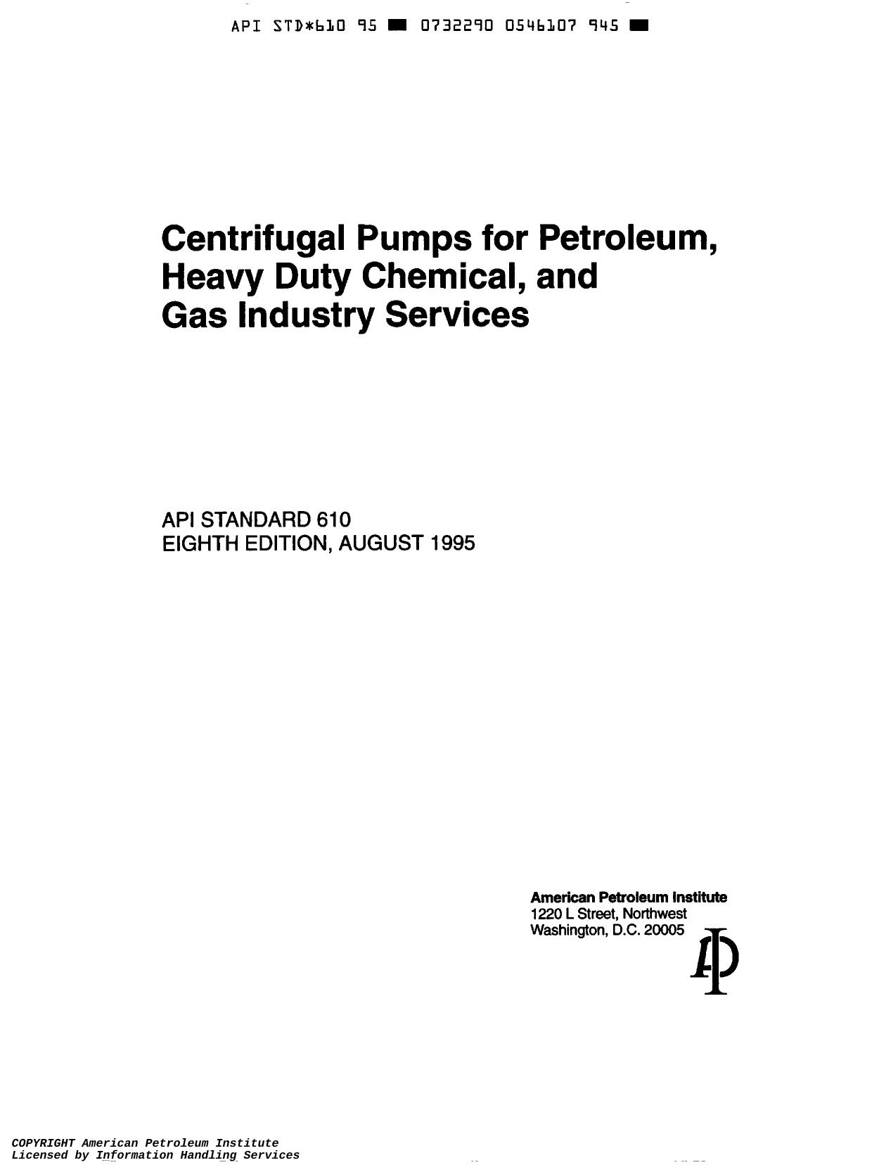 Centrifugal pumps for petroleum, heavy duty chemical, and gas industry services by American Petroleum Institute.; American National Standards Institute