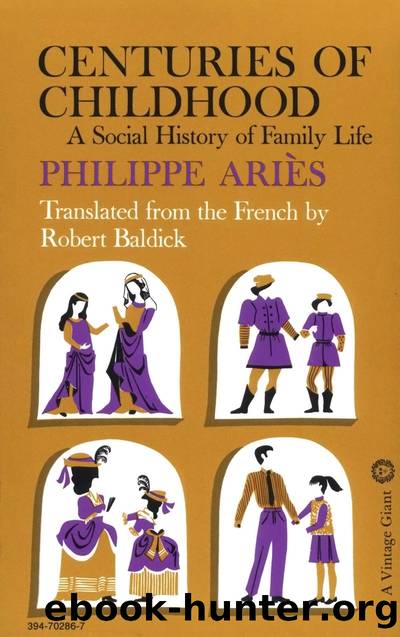 Centuries of Childhood: A Social History of Family Life by Philippe Ariès