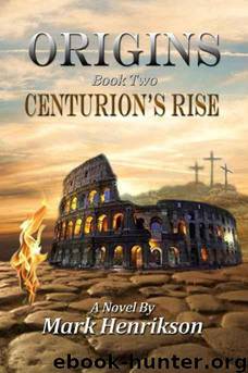 Centurion's Rise by Mark Henrikson