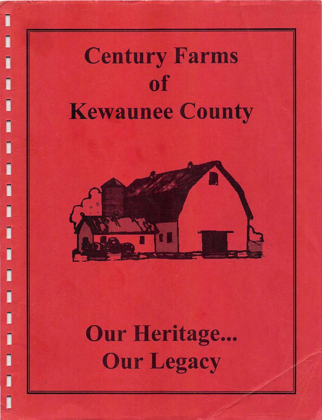 Century farms of Kewaunee County, our heritage, our legacy : the histories of our pioneer farm families by Donna Cmejla Urban; Kewaunee County Historical Society