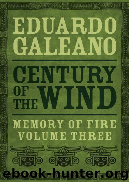 Century of the Wind by Eduardo Galeano