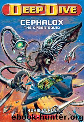Cephalox the Cyber Squid by Adam Blade