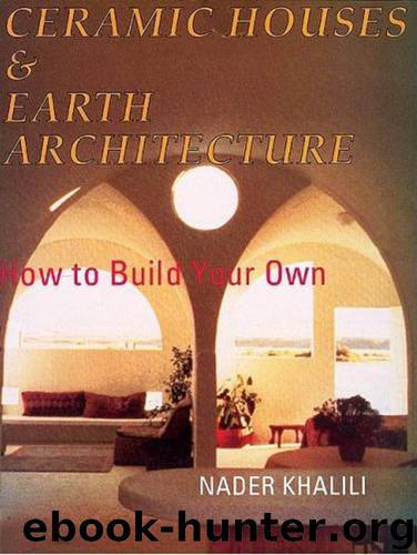 Ceramic Houses and Earth Architecture by Khalili Nader