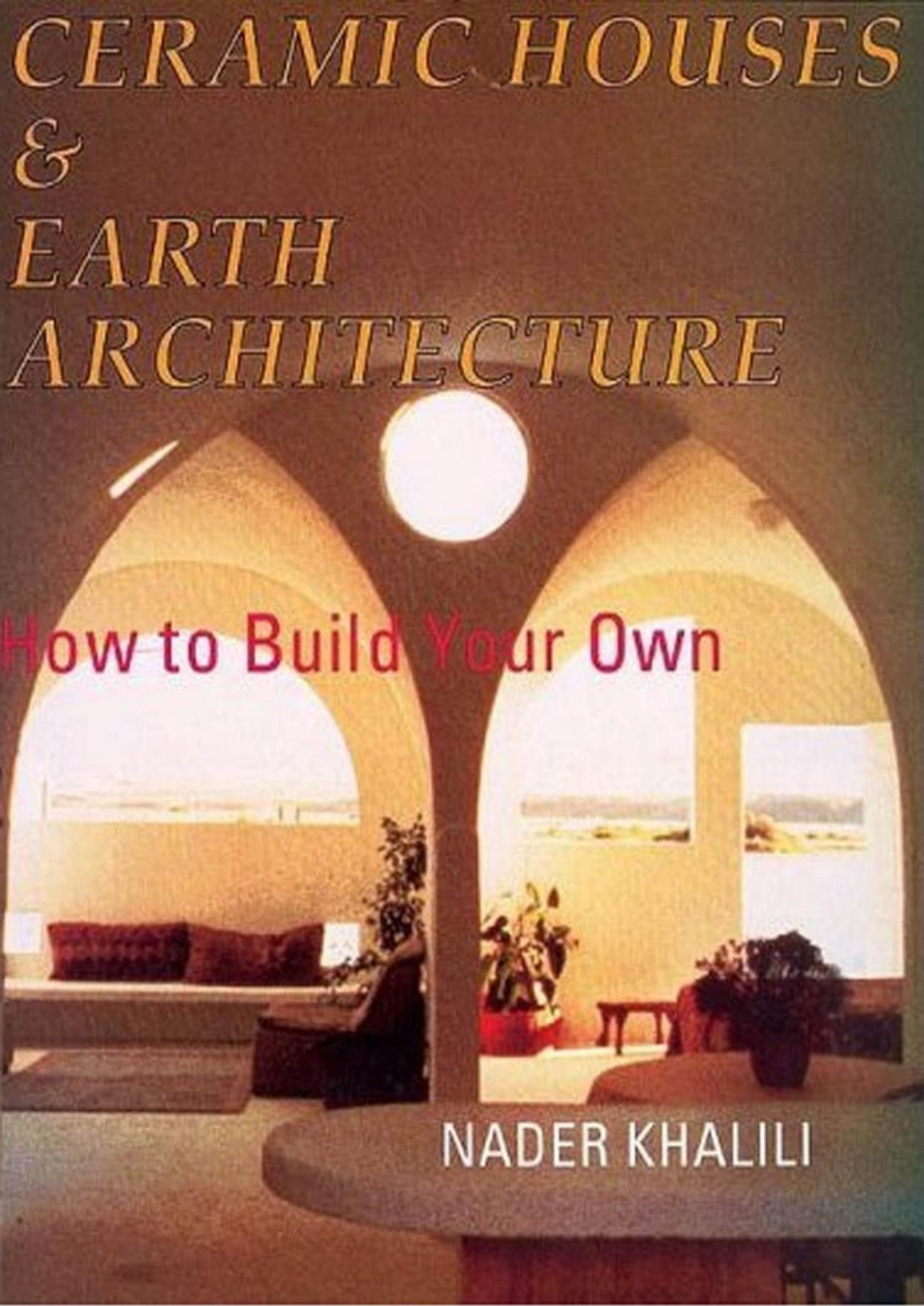 Ceramic Houses and Earth Architecture: How to Build Your Own by Unknow