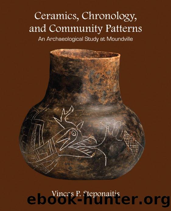 Ceramics, Chronology, and Community Patterns : An Archaeological Study at Moundville by Vincas P. Steponaitis