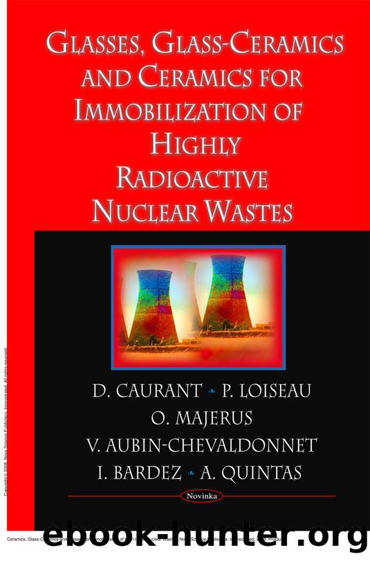 Ceramics, Glass-Ceramics and Glasses for Immobilization of High-Level Nuclear Wastes by D. Caurant; P. Loiseau; V. Aubin Chevaldonnet; D. Gourier; O. Majerus; I. Bardez