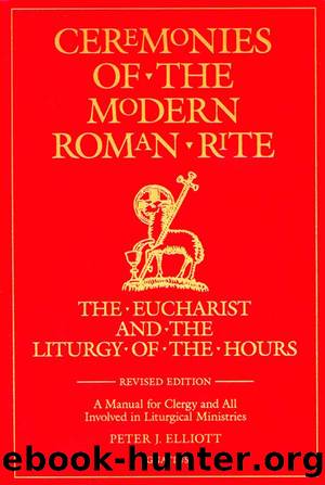 Ceremonies of The Modern Roman Rite by Bishop Peter J. Elliott