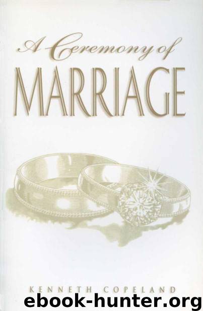 Ceremony of Marriage by Kenneth Copeland