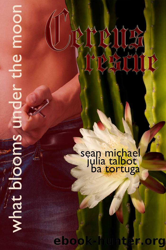 Cereus: Rescue by Sean Michael & BA Tortuga & Julia Talbot