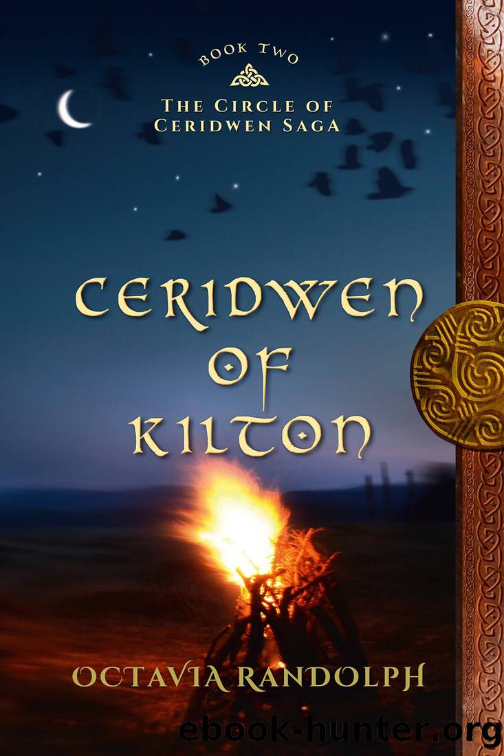 Ceridwen of Kilton: Book Two of The Circle of Ceridwen Trilogy by Randolph Octavia