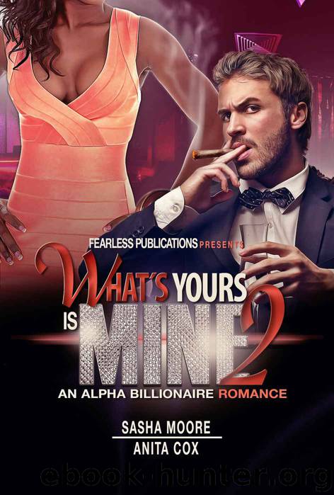Cerise Preston Story 2: What's Yours Is Mine (An Alpha Billionaire Romance) by Sasha Moore & Anita Cox
