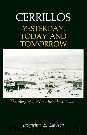 Cerrillos, Yesterday, Today and Tomorrow by Jacqueline Lawson