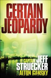 Certain Jeopardy by Struecker Jeff
