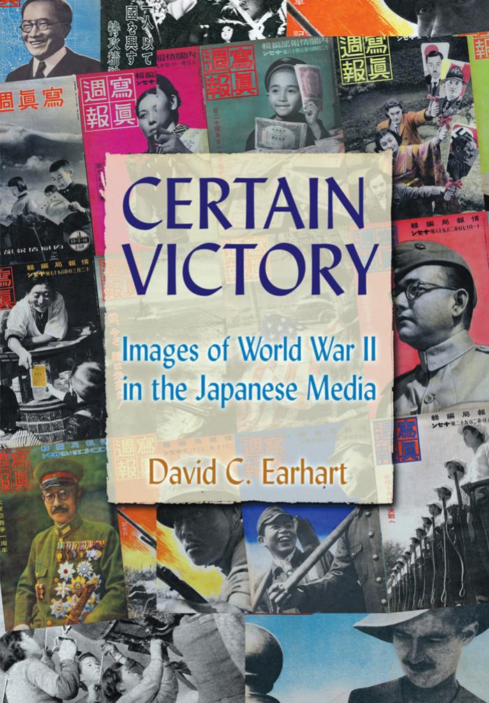 Certain Victory: Images of World War II in the Japanese Media by David C. Earhart