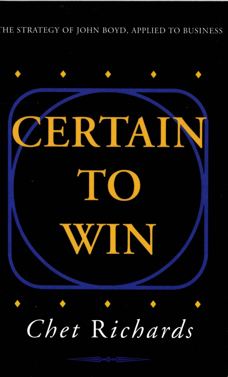 Certain to Win; The Strategy of John Boyd, Applied to Business by Unknown