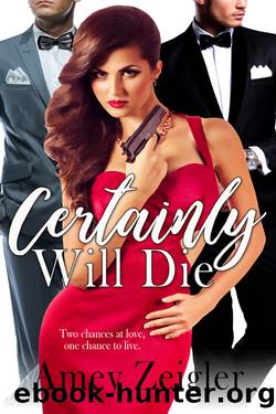 Certainly Will Die by Amey Zeigler