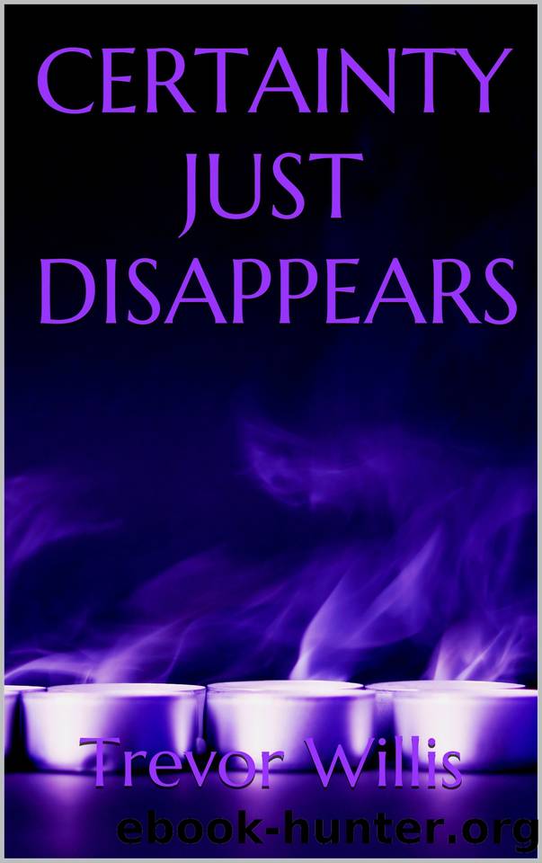 Certainty Just Disappears by Willis Trevor
