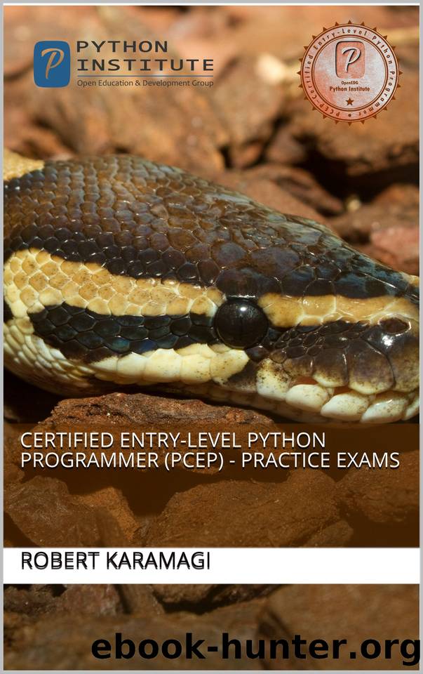 Certified Entry-Level Python Programmer (PCEP) - Practice Exams by Karamagi Robert