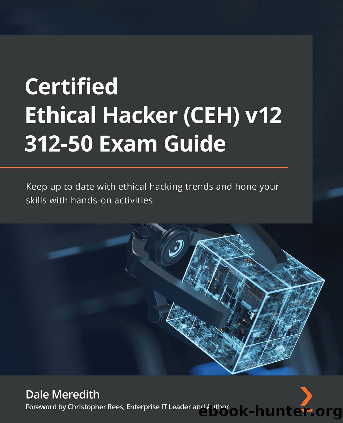Certified Ethical Hacker (CEH) v12 312-50 Exam Guide by Dale Meredith