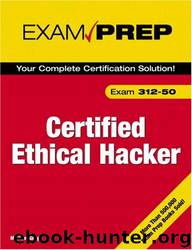 Certified Ethical Hacker Exam Prep by By Michael Gregg
