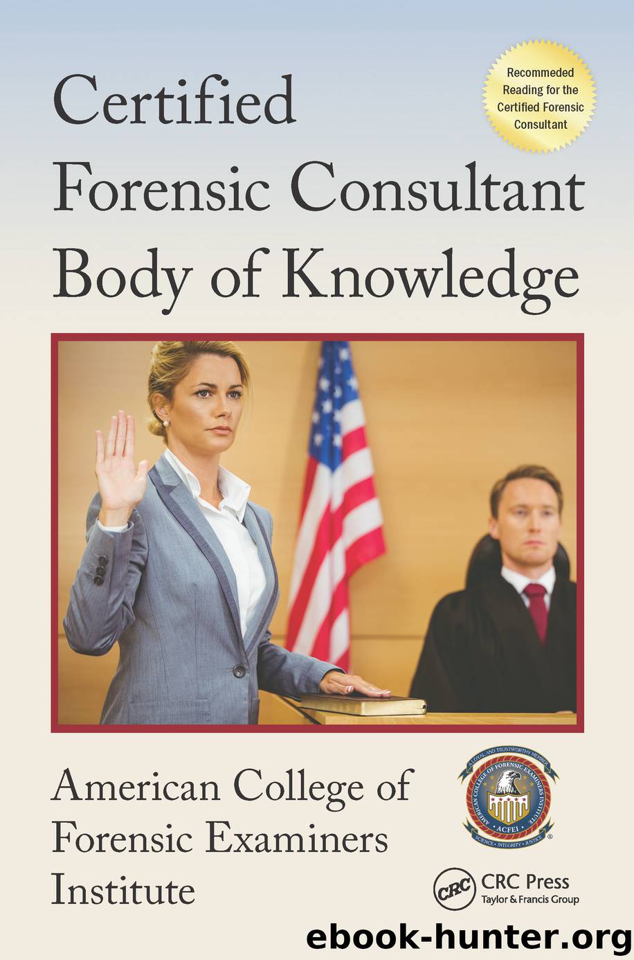 Certified Forensic Consultant Body of Knowledge by American College of Forensic Examiners Institute