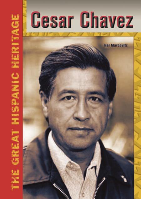 Cesar Chavez (Great Hispanic Heritage) by Hal Marcovitz