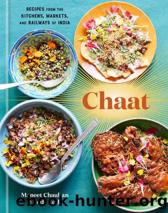 Chaat by Maneet Chauhan & Jody Eddy