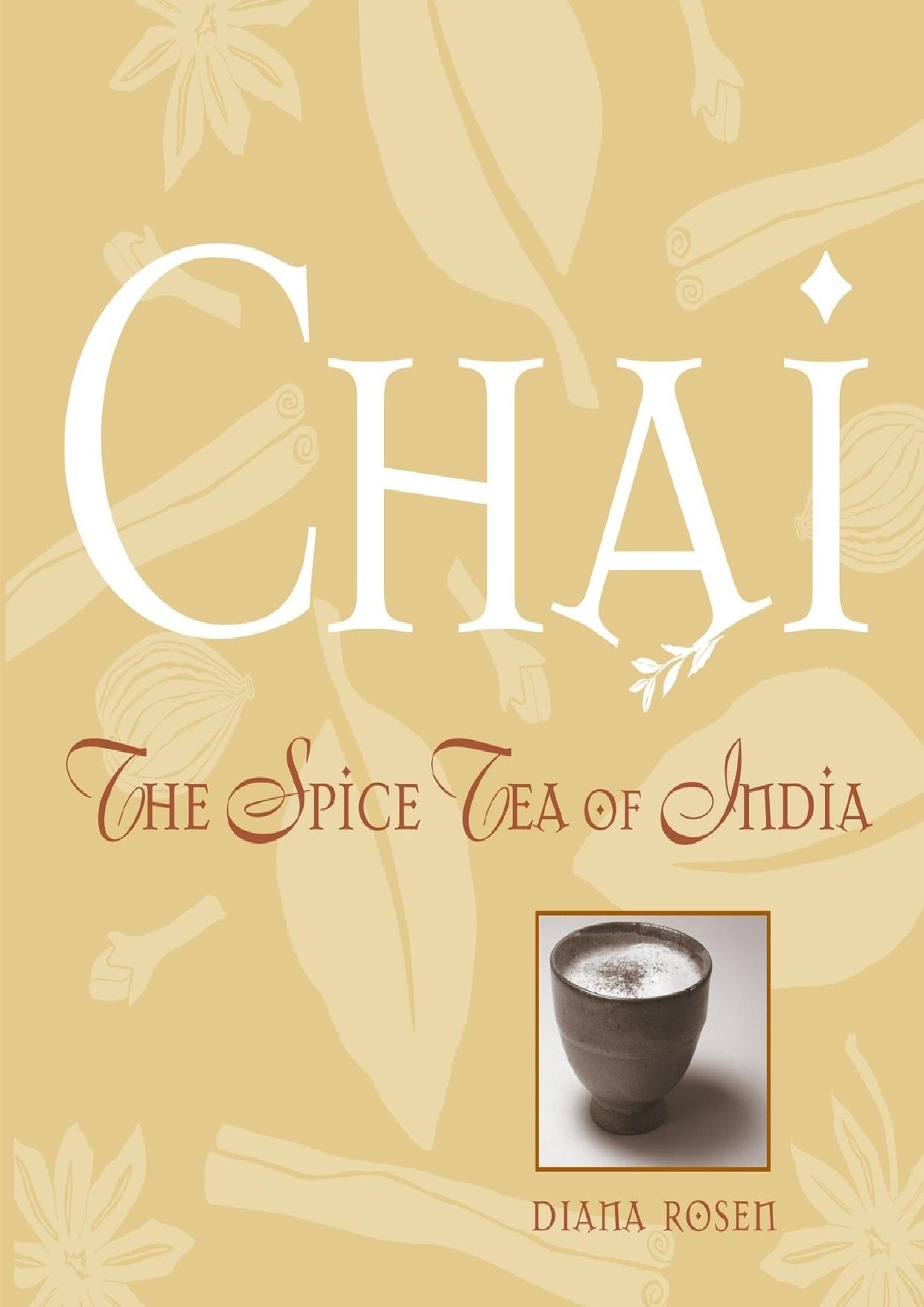 Chai: The Spice Tea of India by Diana Rosen